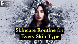 Night time Skincare Routine for Every Skin Type - Dr. Rajdeep Mysore - Doctors' Circle