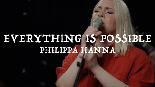 Philippa Hanna – Everything is Possible (Official Live Video)