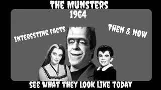 The Munsters 1964 Then & Now Interesting Facts #themunsters