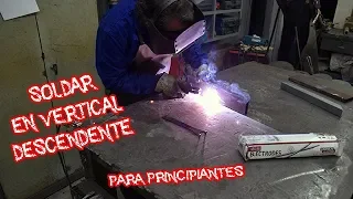 COMO SOLDAR en VERTICAL DESCENDENTE con ELECTRODO