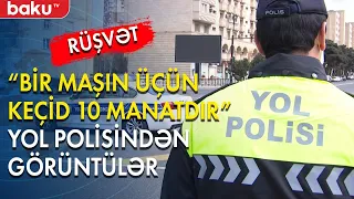 Rüşvət tələb edən yol polisi işdən çıxarılıb - Baku TV