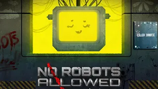 No robots Allowed: All Endings Guide  (no talking)