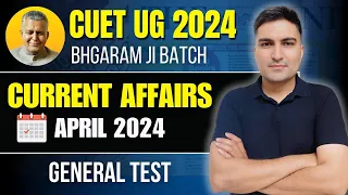 Current Affairs April 2024 | CUET General Test, SSC, Railway, IPMAT | GT King Kishor Choudhary