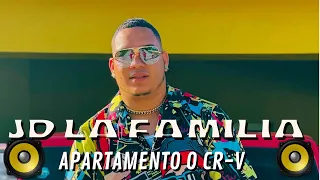 JD La Familia -Apartamento o CR-v ( Video oficial )