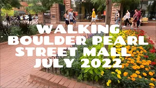 Walking Boulder Pearl Street Mall July 31, 2022. Nature sounds, 4K