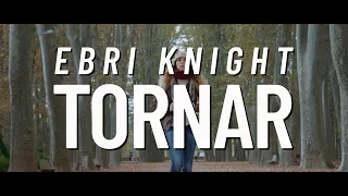 Tornar | EBRI KNIGHT [Videoclip]