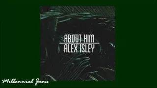 Alex Isley - About Him