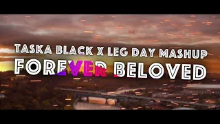 Taska Black x Leg Day - Forever Beloved (Flipboitamidles Mashup)