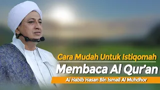 Cara Mudah Istiqomqh Membaca Al Qur'an - Habib Hasan bin Ismail Al Muhdor