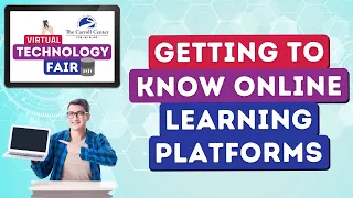 Getting to Know Online Learning Platforms - Virtual Technology Fair