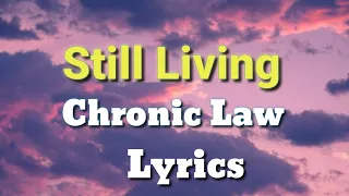 Chronic Law - Still Living (Lyrics)