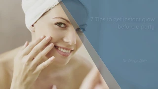 7 TIPS TO GET INSTANT GLOW BEFORE A PARTY | DR RASYA DIXIT | SKIN CARE TIPS