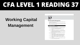 Working Capital Management  - CFA Reading 37 Level 1