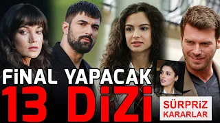 Final Yapacak 13 Dizi - Sürpriz Kararlar!