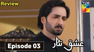 Ishq e Nisar Episode 03 Review By TUM TV