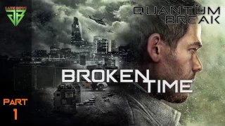 Quantum Break Gameplay Walkthrough Part 1 - Broken Time - No Commentary (PC)