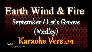 September/Let's Groove (Medley) - Earth Wind & Fire (Karaoke Version)