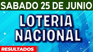 Resultado del sorteo Loteria Nacional del Sábado 25 de Junio del 2022.