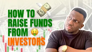 HOW TO RAISE FUNDS FROM INVESTORS