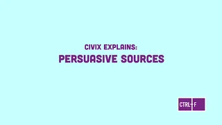 CIVIX Explains: Persuasive Sources