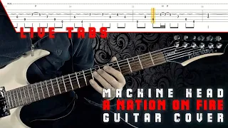 MACHINE HEAD - A NATION ON FIRE - HD Guitar cover and with accurate Tabs