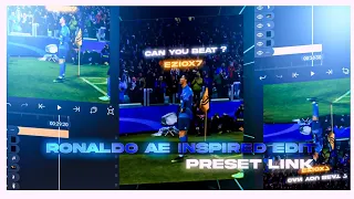 Ronaldo ae Inspired edit by eziox7 | preset link available ⚡XML