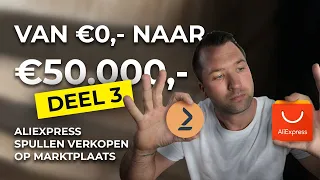 Geld verdienen met ALIEXPRESS producten op Marktplaats? | VAN €0,- NAAR €50.000,- | DEEL 3