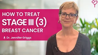 How to Treat Stage III (3) Breast Cancer - Updated