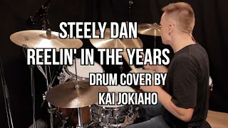 Steely Dan - Reelin' In The Years (Drum Cover) By Kai Jokiaho