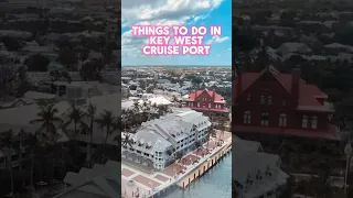 KEY WEST CRUISE PORT ONE DAY ITINERARY