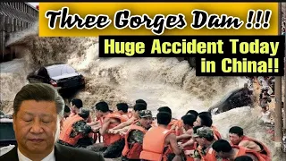 Massive China Dam Accident  Flash Floods Wrecked Havoc in China  || three gorges dam