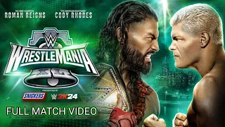 FULL MATCH: Roman reigns VS Cody Rhodes WrestleMania  WWE Universal Championship Front Row Highlight