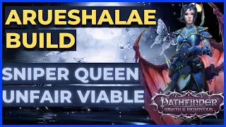 PATHFINDER: WOTR - ARUESHALAE Build Guide - SNIPE Queen! Unfair Viable