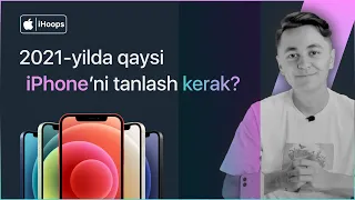 2021-yilda qaysi iPhone'ni tanlagan yaxshi? Timur Alixonovdan Obzor Loyihasi