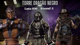 Round 2 - Torre Dragão Negro - Luta 200 - Black Dragon Tower