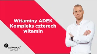 Witaminy ADEK - Kompleks czterech witamin