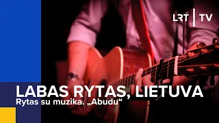 Rytas su muzika. „Abudu“ | Labas rytas, Lietuva | 2024-05-18
