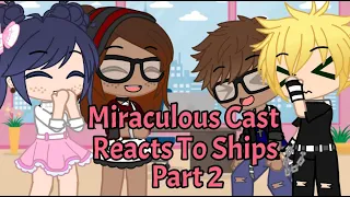 MLB cast reacts to ships part 2 | Miraculous Ladybug | Gacha |Read Description