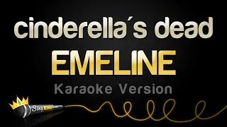 EMELINE - cinderella's dead (Karaoke Version)