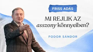 Mi rejlik az asszony könnyeiben? - Fodor Sándor - 2024.01.13.