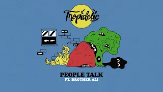 Tropidelic (ft. Brother Ali) - "People Talk"