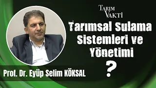 Tarımsal Sulama Sistemleri ve Yönetimi  |  Tarım Vakti