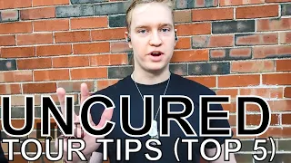 Uncured - TOUR TIPS (Top 5) Ep. 769