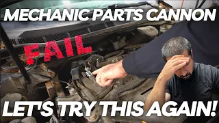 Mechanic Parts Cannon FAIL Cost Customer A LOT! Let's Try This Again