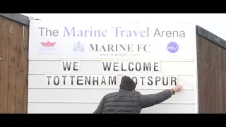 WELCOME Tottenham! Minnows Marine prepare to meet Tottenham Hotspur in the FA Cup