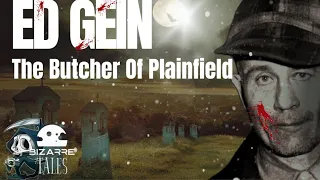 The Terrifying Story Of Ed Gein: The Butcher Of Plainfield