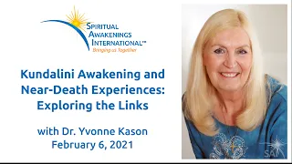 Kundalini Awakening and Near-Death Experiences: Exploring the Links, Dr. Yvonne Kason MD