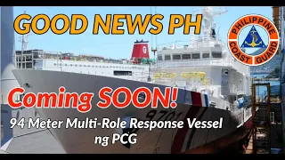 COMING SOON! 94 Meter MRRV of Philippine Coast Guard