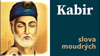 SLOVA MOUDRÝCH  - Kabir