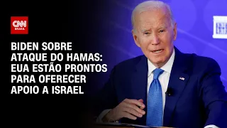 Biden sobre ataque do Hamas: EUA estão prontos para oferecer apoio a Israel | AGORA CNN